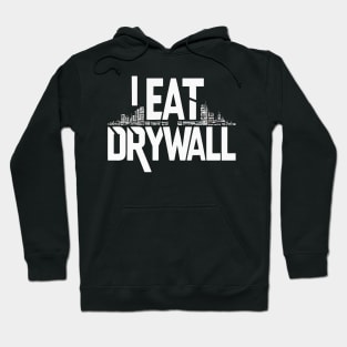 I Eat Drywall Hoodie